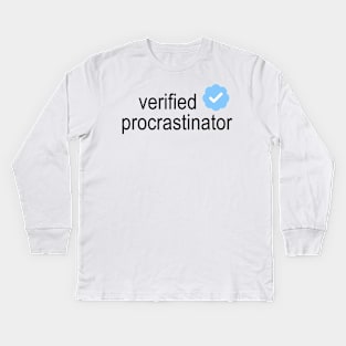 Verified Procrastinator Kids Long Sleeve T-Shirt